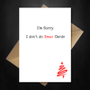 Funny Christmas Card - Sorry I don't do Xmas Cards - That Card Shop